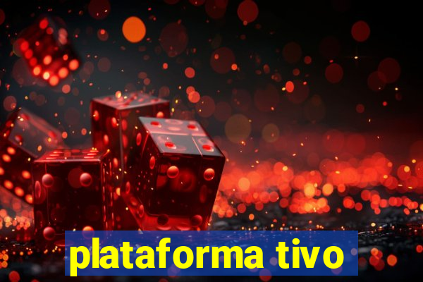 plataforma tivo